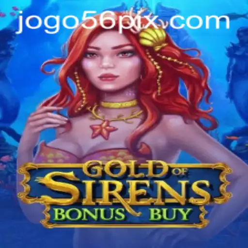 Exploring GoldofSirensBonusBuy in the 56pix PH Login Landscape